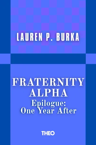 Fraternity Alpha Series, Epilogue: One Year After