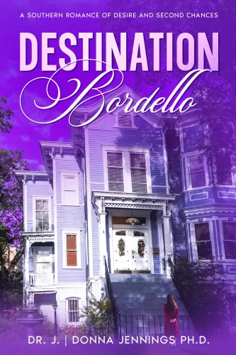Destination Bordello: A Southern Romance of Desire and Second Chances