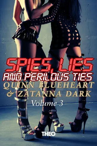 Spies, Lies, and Perilous Ties: Part 3- Agent E. Rotica vs. Domina Black