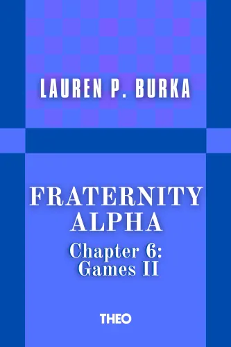 Fraternity Alpha Series, Chapter 6: Games II