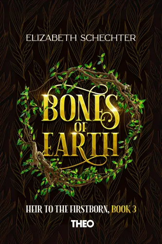 Bones of Earth, Heir to the Firstborn Series (Book 3)