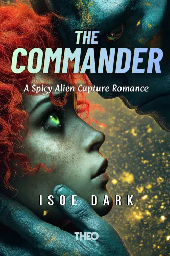 The Commander 
An M/f Omegaverse Alien Capture Dark Romance Novel