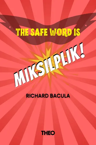 The Safeword Is "Miksilplik!"