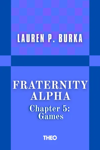 Fraternity Alpha Series, Chapter 5: Games