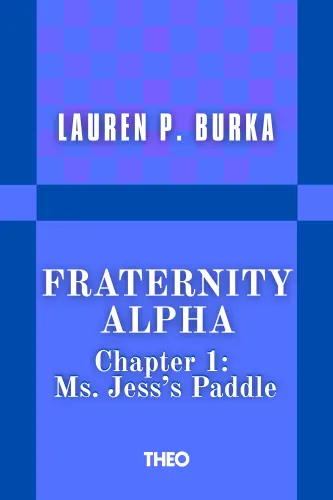Fraternity Alpha Series, Chapter 1: Ms. Jess's Paddle