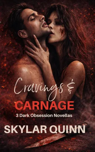 Cravings & Carnage: A Dark Obsession Collection