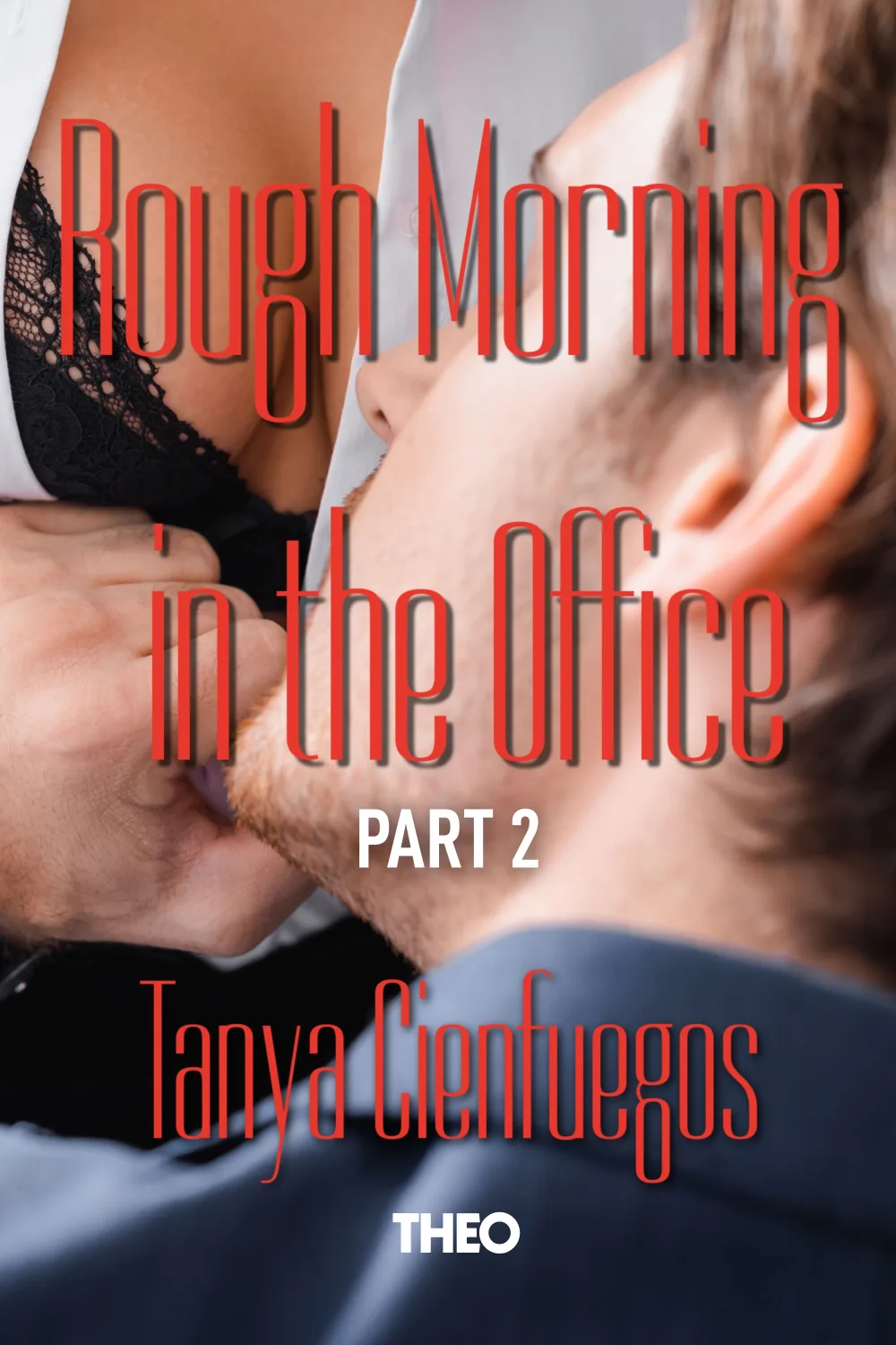 Rough Morning In The Office: Curvy Office Pet, Part 2 cover by Tanya Cienfuegos