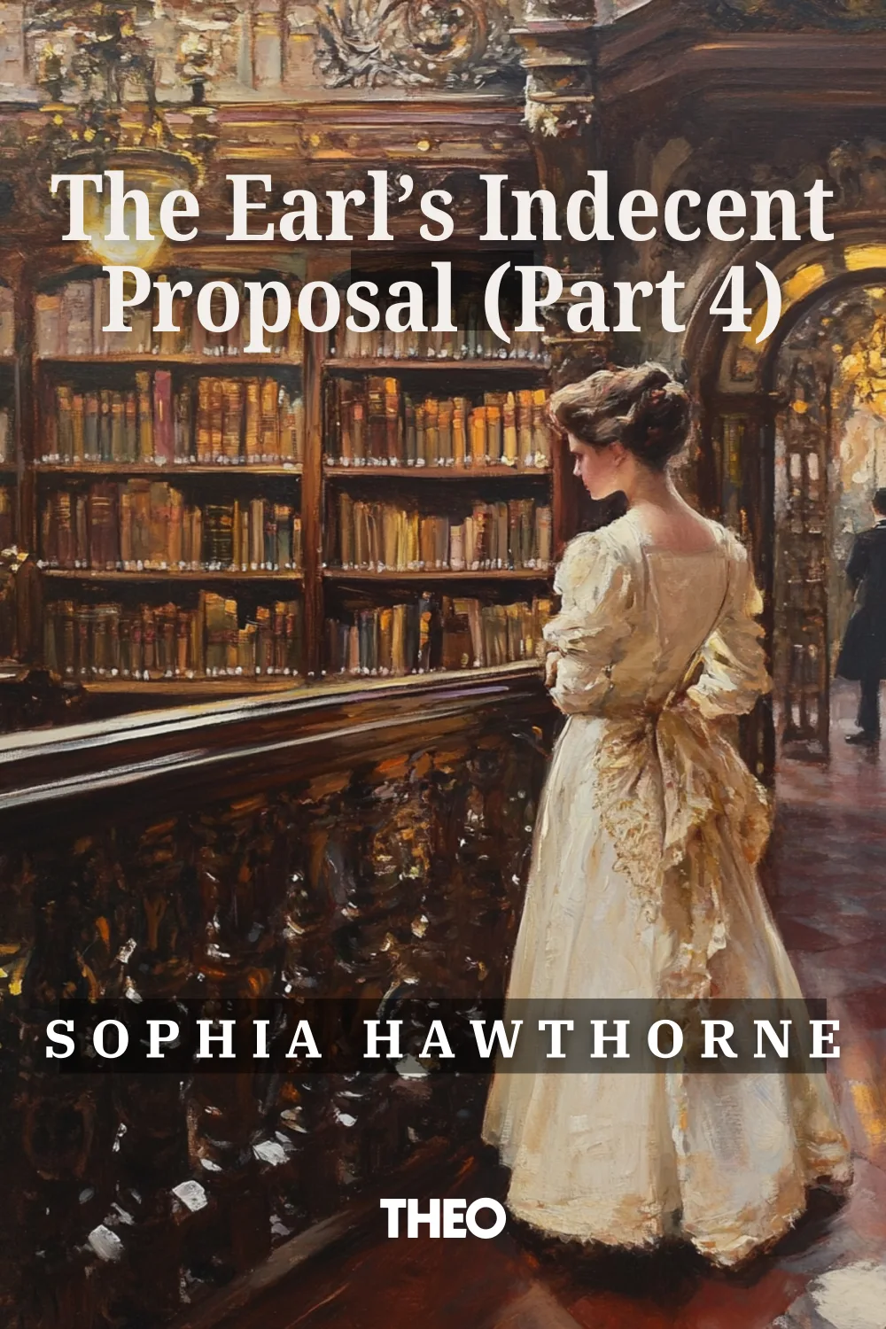 The Earl's Indecent Proposal, Part 4 cover by Sophia Hawthorne