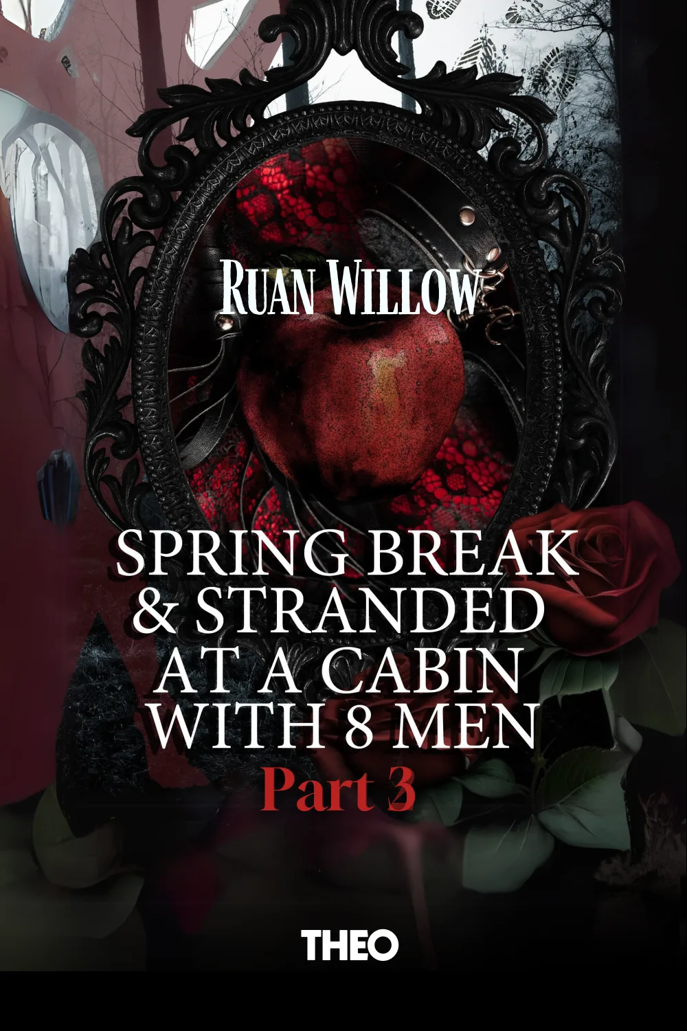 Spring Break and Stranded at a Cabin with Eight Men, Part 3 cover by Ruan Willow