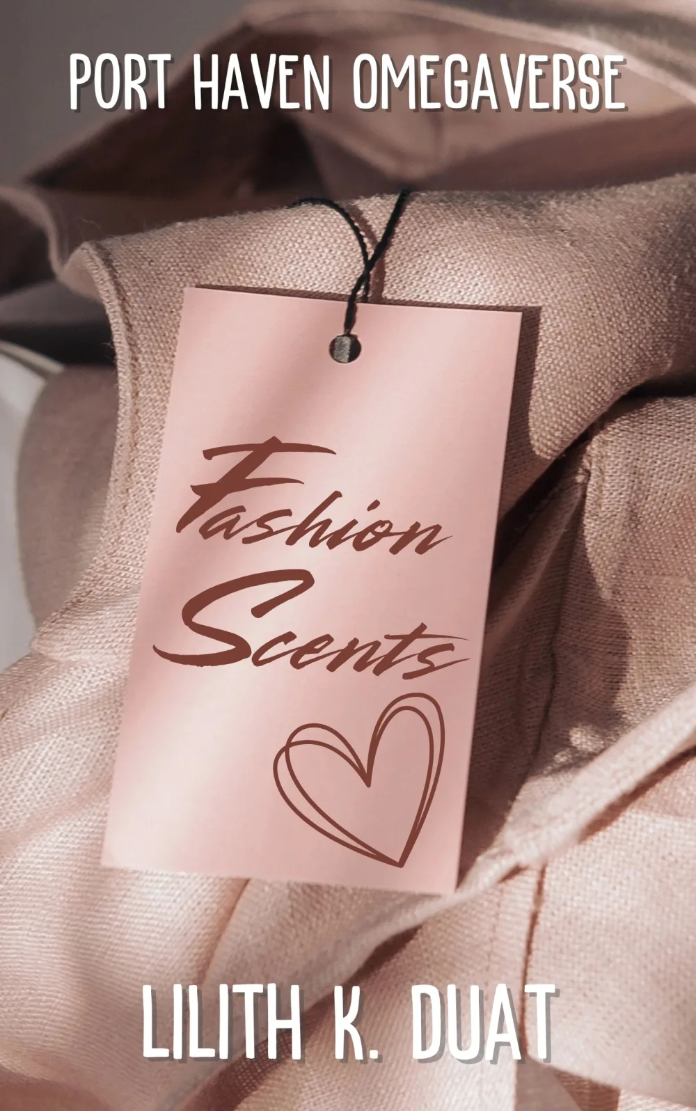 Fashion Scents: Port Haven Omegaverse cover by Lilith K. Duat