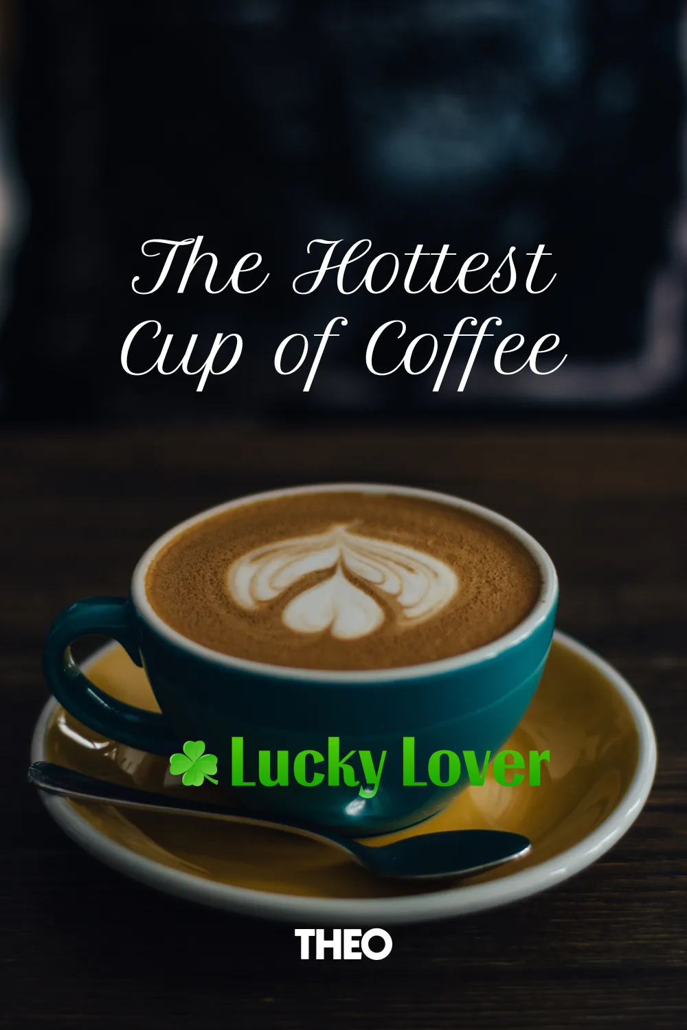 The Hottest Cup of Coffee cover by Lucky Lover 🍀