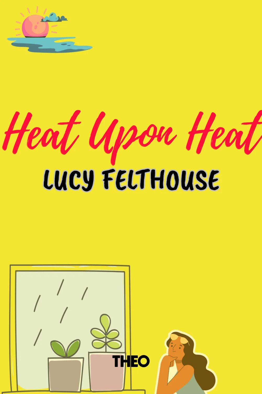 Heat Upon Heat cover by Lucy Felthouse