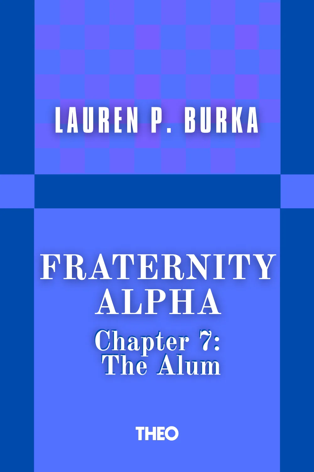 Fraternity Alpha Series: Chapter 7, The Alum cover by Lauren P. Burka