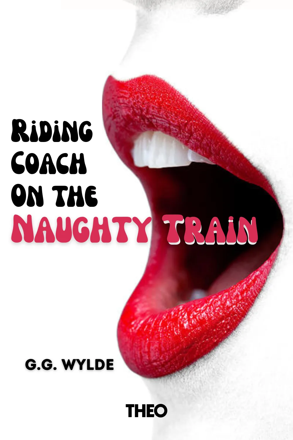 Riding Coach on the Naughty Train cover by GG Wylde