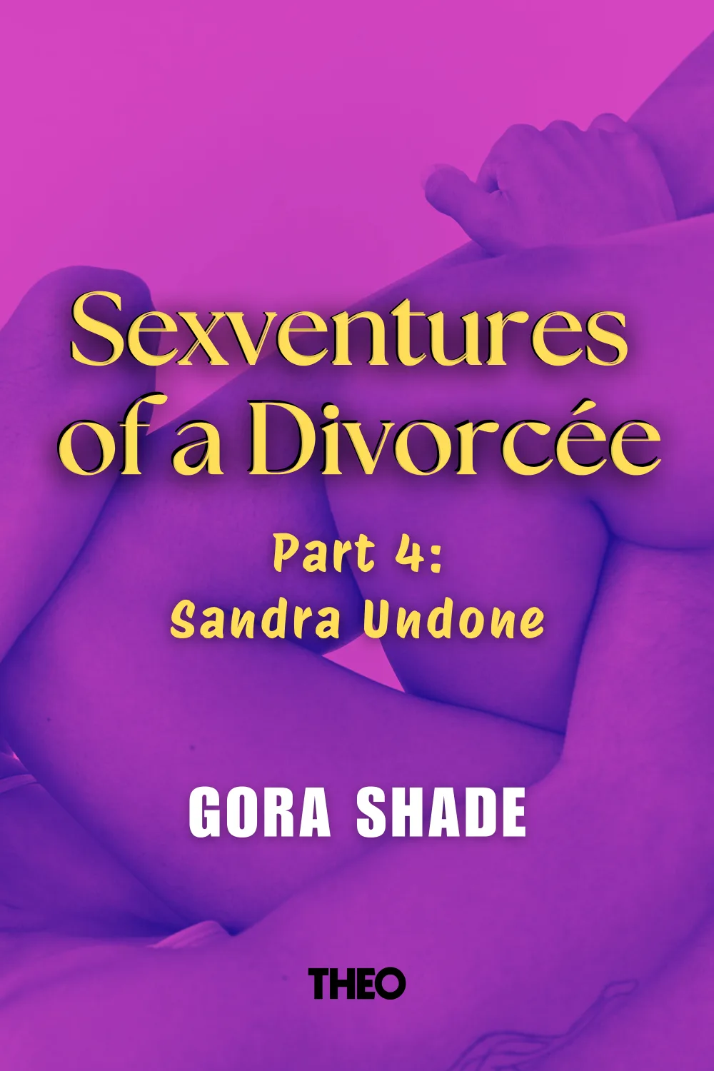 Sexventures of a Divorcee
Part 4: Sandra Undone cover by Gora Shade