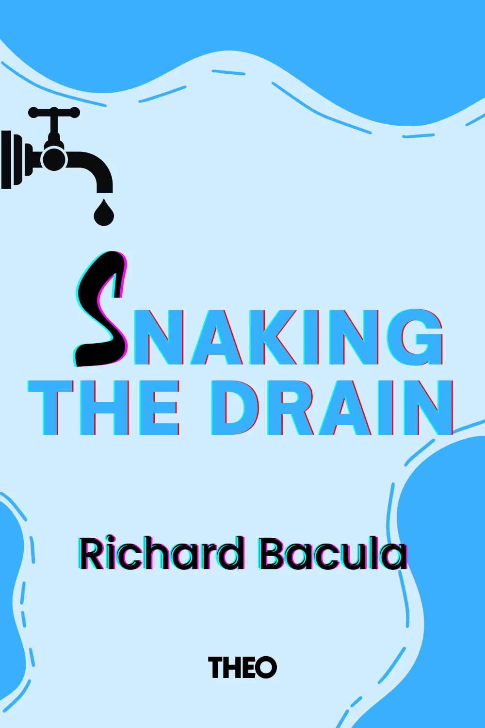 Snaking The Drain cover by Richard Bacula