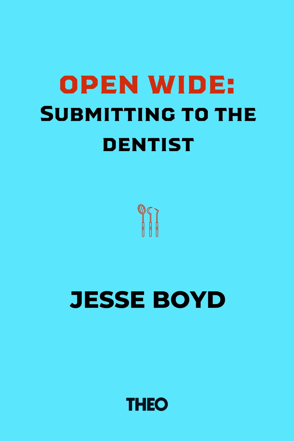 Open Wide: Submitting to the Dentist cover by Jesse Boyd