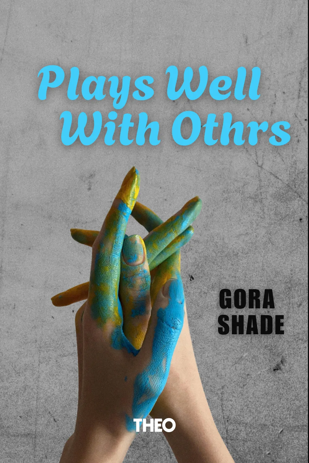 Plays Well With Others cover by Gora Shade