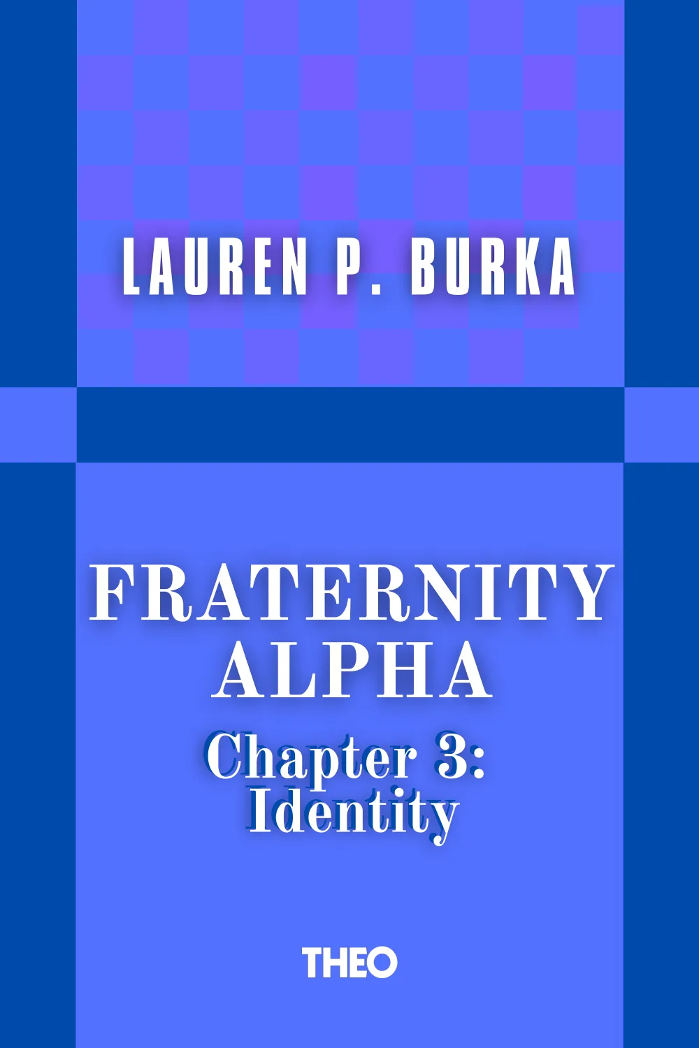 Fraternity Alpha Series, Chapter 3: Identity cover by Lauren P. Burka
