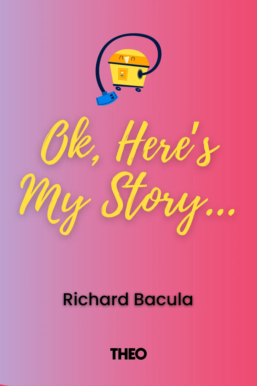 Okay, Here's My Story... cover by Richard Bacula