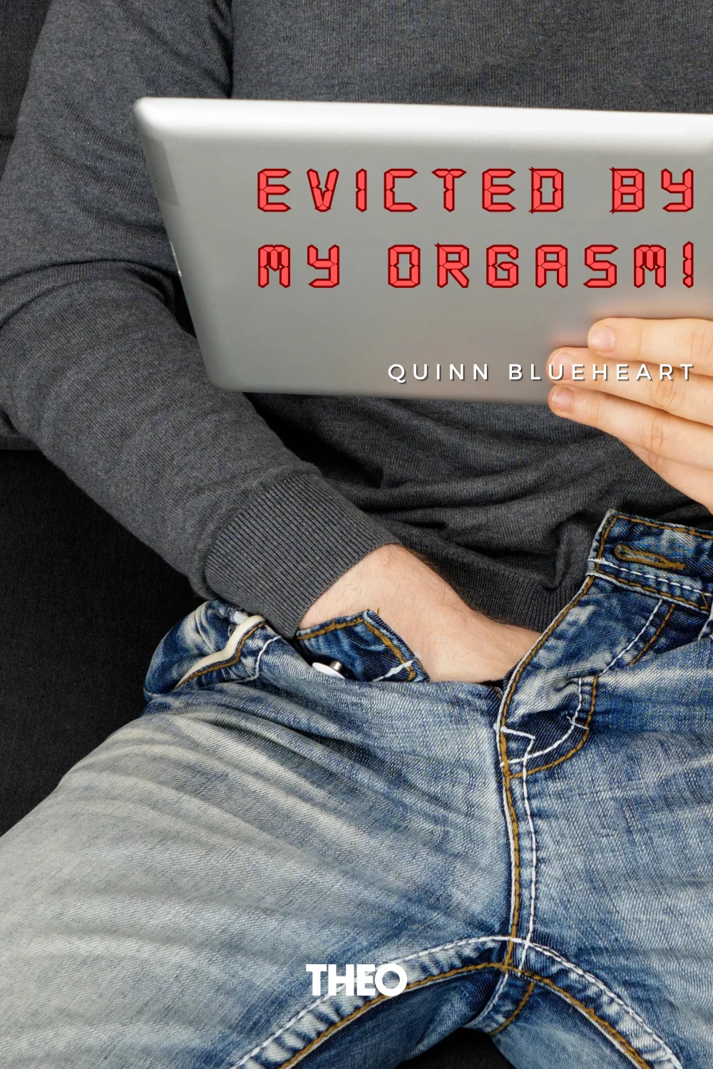 Evicted By My Orgasm cover by Quinn Blueheart