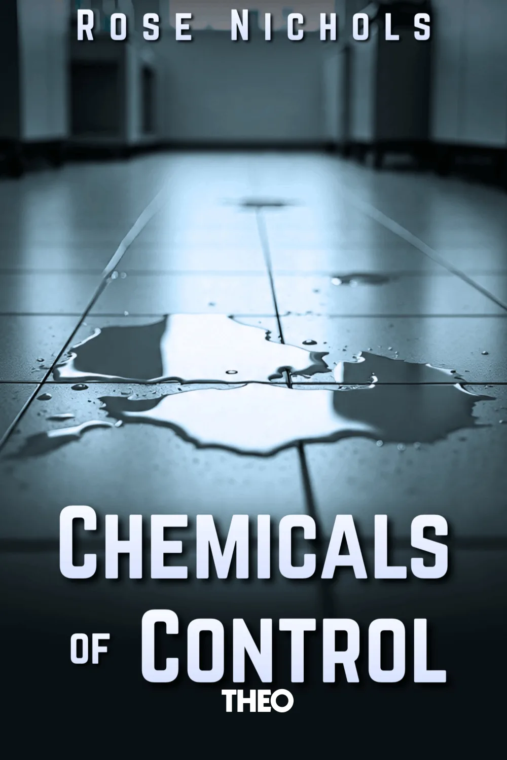 Chemicals of Control cover by Rose Nichols