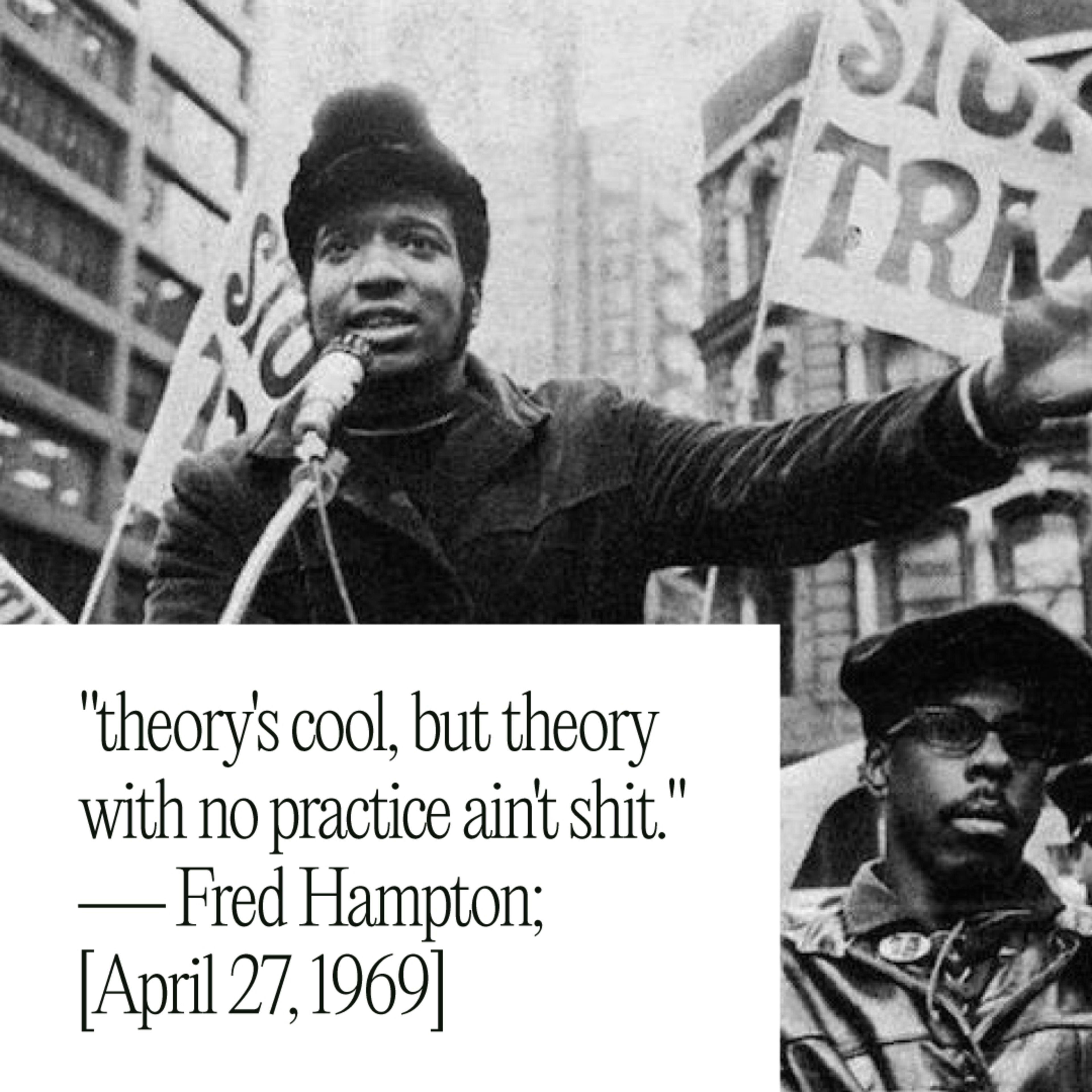 An editorial image depicting Fred Hampton, the young visionary black panther chairman from Chicago who was murdered by the FBI - on the picture are his words 'Theory's cool. but theory with no practice aint shit'