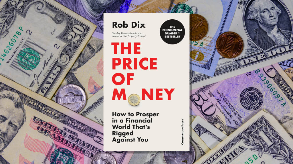 The Price of Money book review: how to prosper in a financial world that's rigged against you by Rob Dix. The Price of Money book review: how to prosper in a financial world that's rigged against you by Rob Dix.