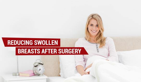 Reducing Swollen Breasts After Surgery