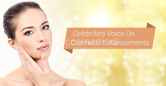 What Celebrities Have To Say About Cosmetic Enhancements