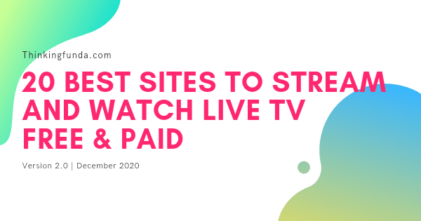 20 Best Sites to Stream and Watch Live TV | Free & Paid 20 Best Sites to Stream and Watch Live TV | Free & Paid