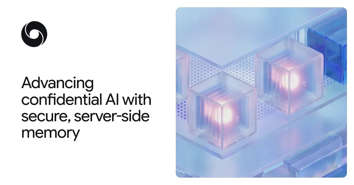 Advancing Private AI Compute with secure, server-side memory