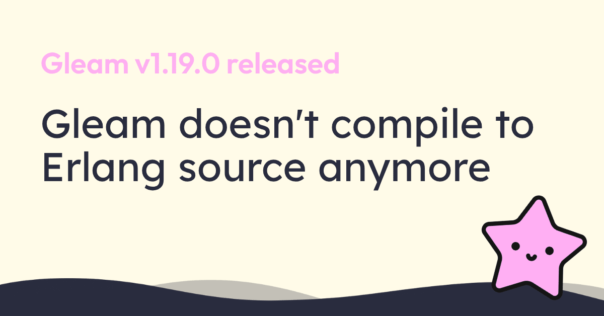Gleam doesn't compile to Erlang source anymore