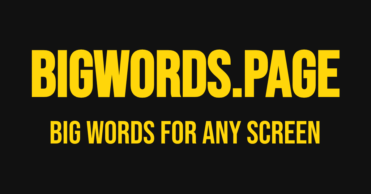 Show HN: Bigwords.page – Turn any screen into a sign. The URL is the app