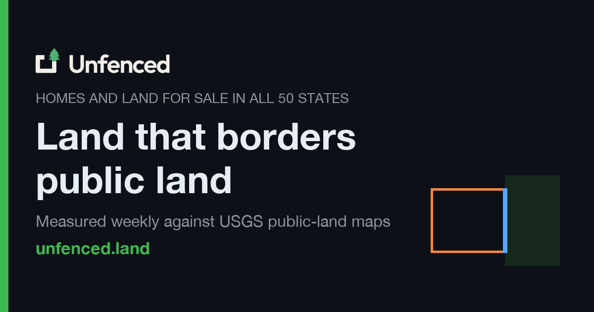 Show HN: Unfenced – Land for sale that borders public land