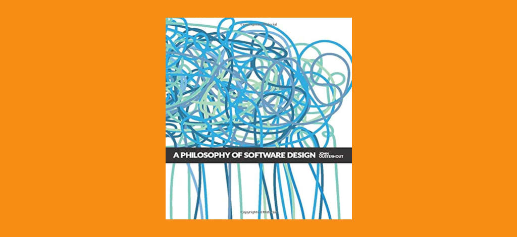 A Philosophy of Software Design