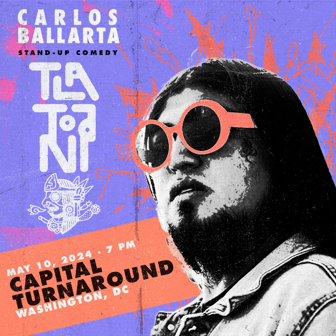 Event - Stand-up Comedy: CARLOS BALLARTA  - Washington, DISTRICT OF COLUMBIA  - vie, 10 de mayo de 2024} | concert tickets