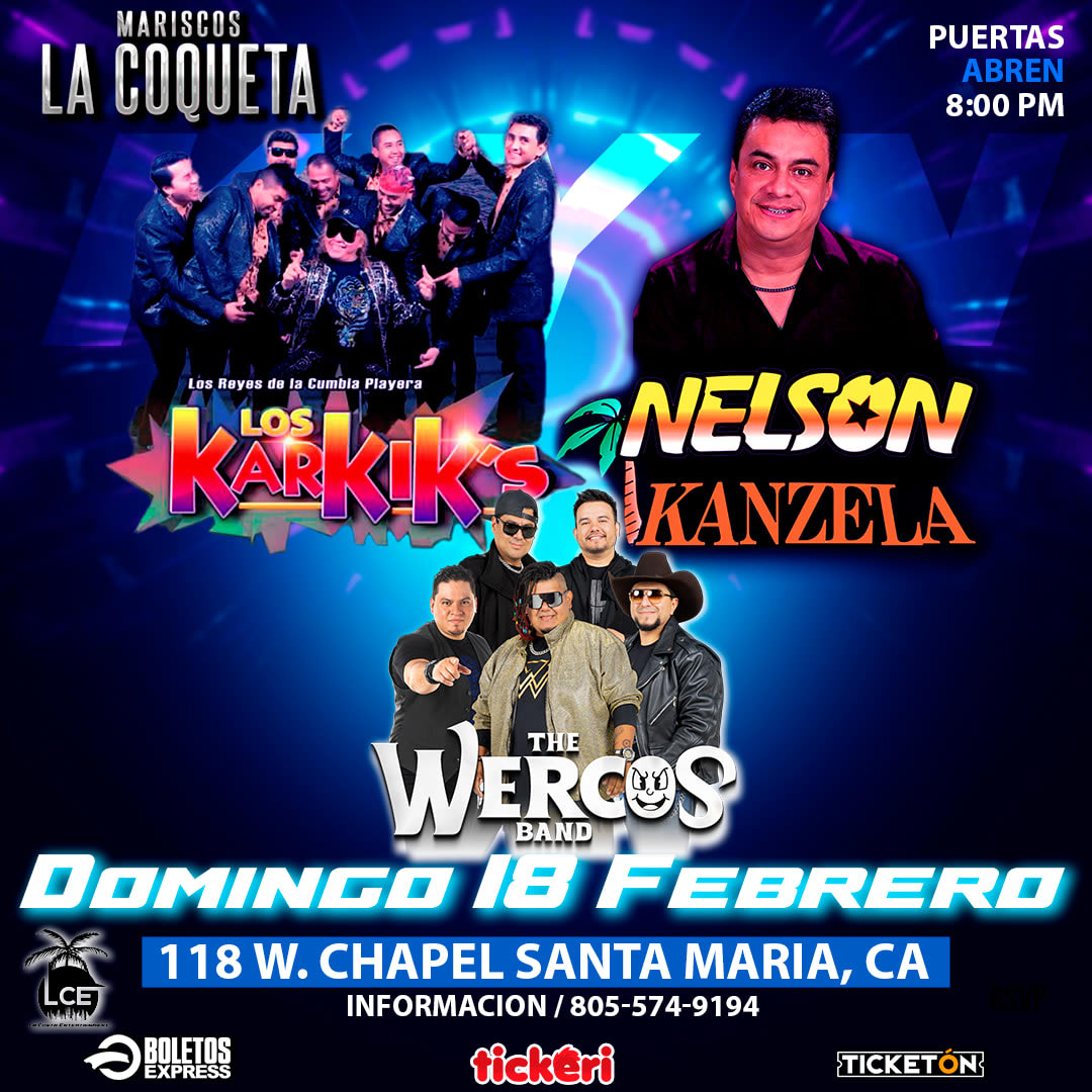 Event - LOS KARKIK'S | NELSON KANZELA | THE WERCOS BAND - Santa Maria, CALIFORNIA - Sun, February 18, 2024} | concert tickets