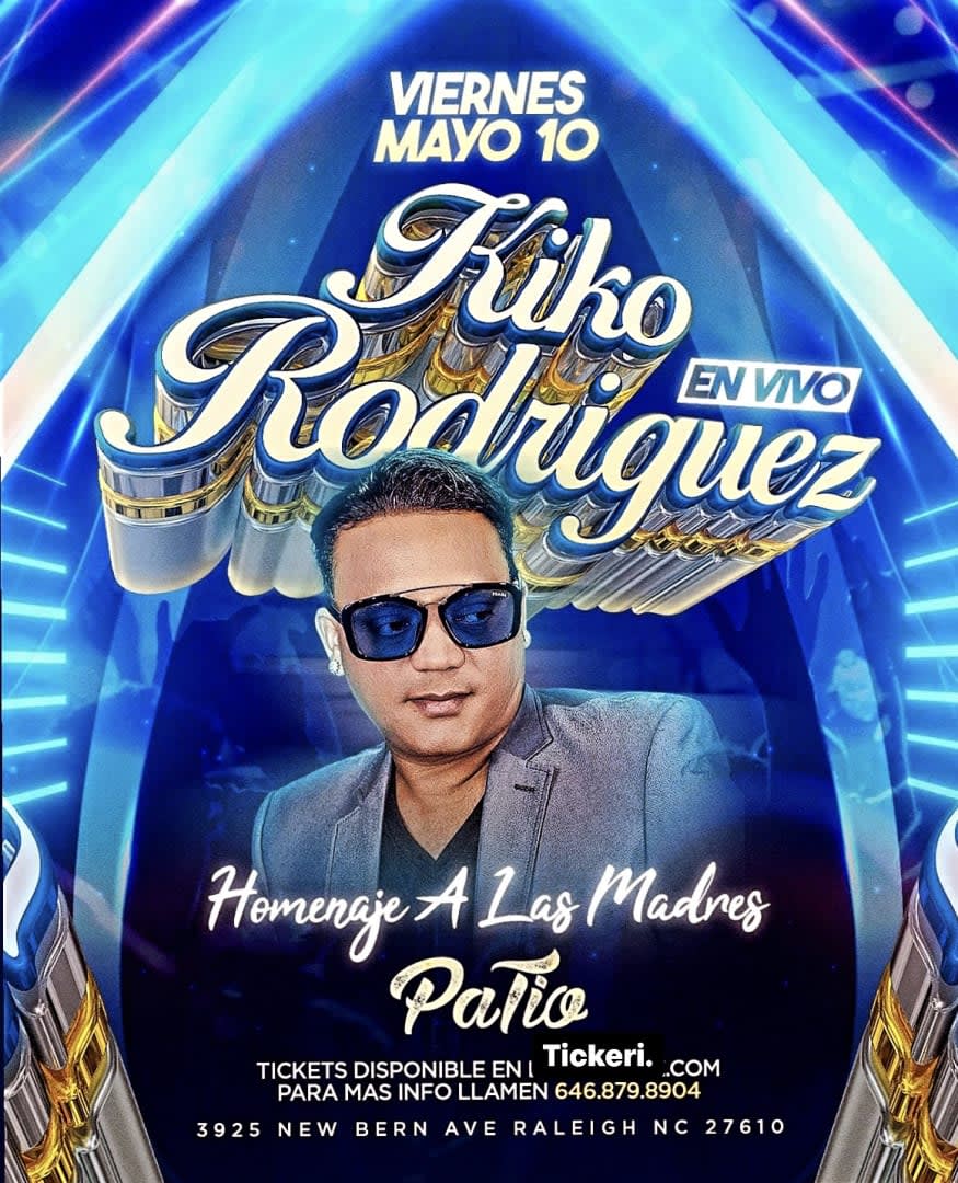 Event - Kiko Rodriguez En Vivo Homenaje a las Madres - Raleigh, NC - Fri, May 10, 2024} | concert tickets