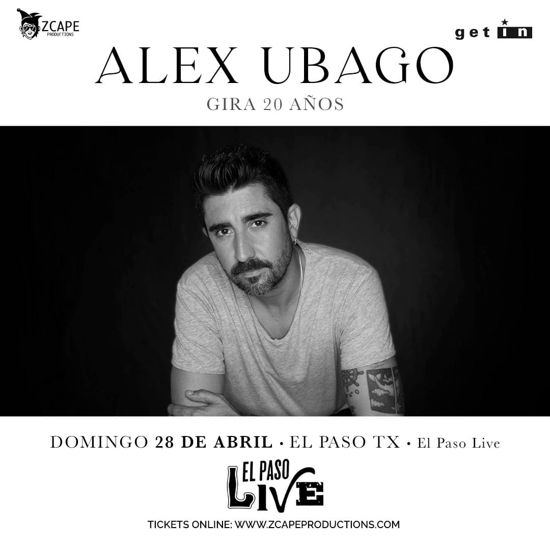 Event - ALEX UBAGO GIRA 20 AÑOS ! EL PASO, TX - El Paso, TX - dom, 28 de abril de 2024} | concert tickets