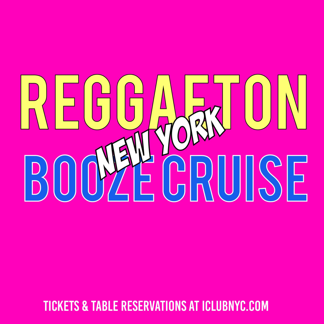 Event - REGGAETON BOOZE CRUISE | Latin boat party SUMMER 2024  - New York, NY - Sat, April 27, 2024} | concert tickets