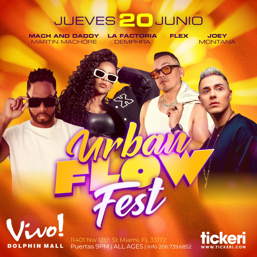 Event - URBAN FLOW FEST  FLEX , LA FACTORIA , JOEY MONTANA , MACH AND DADDY EN MIAMI - Miami, fl - jue, 20 de junio de 2024} | concert tickets