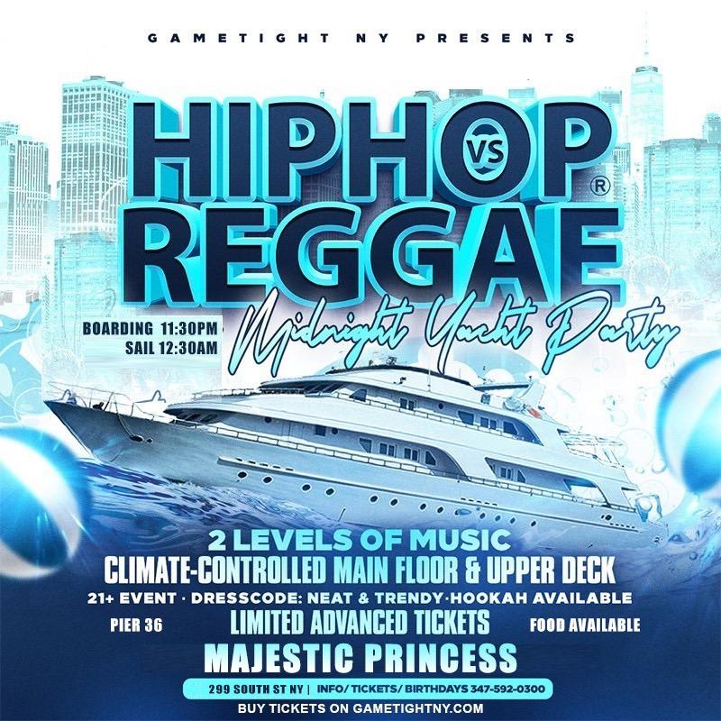 Event - Hip Hop Vs Reggae Midnight Yacht Cruise At Pier 36 - Manhattan, NY - sáb, 18 de mayo de 2024} | concert tickets