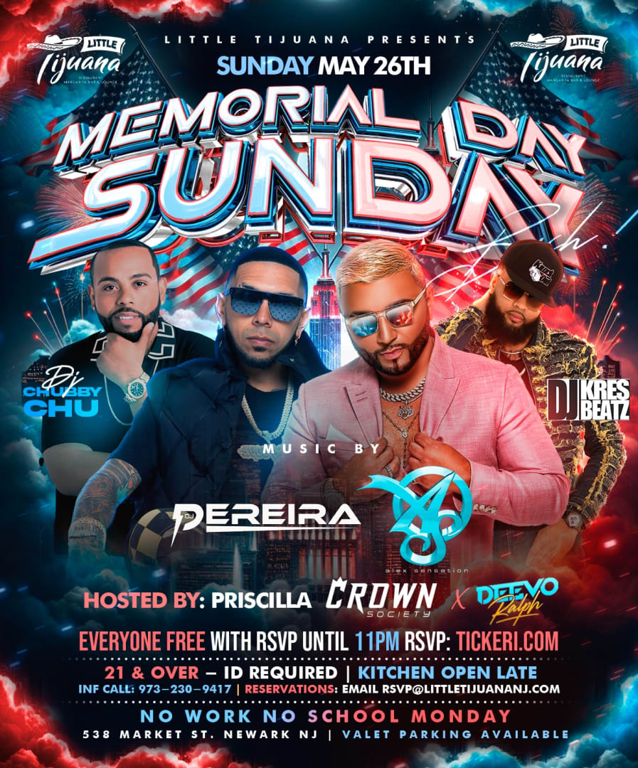 Event - SUN MAY 26TH MEMORIAL DAY SUNDAY BASH - ALEX SENSATION & DJ PEREIRA LIVE AT LITTLE TIJUANA - Newark, NJ - Sun, May 26, 2024} | concert tickets