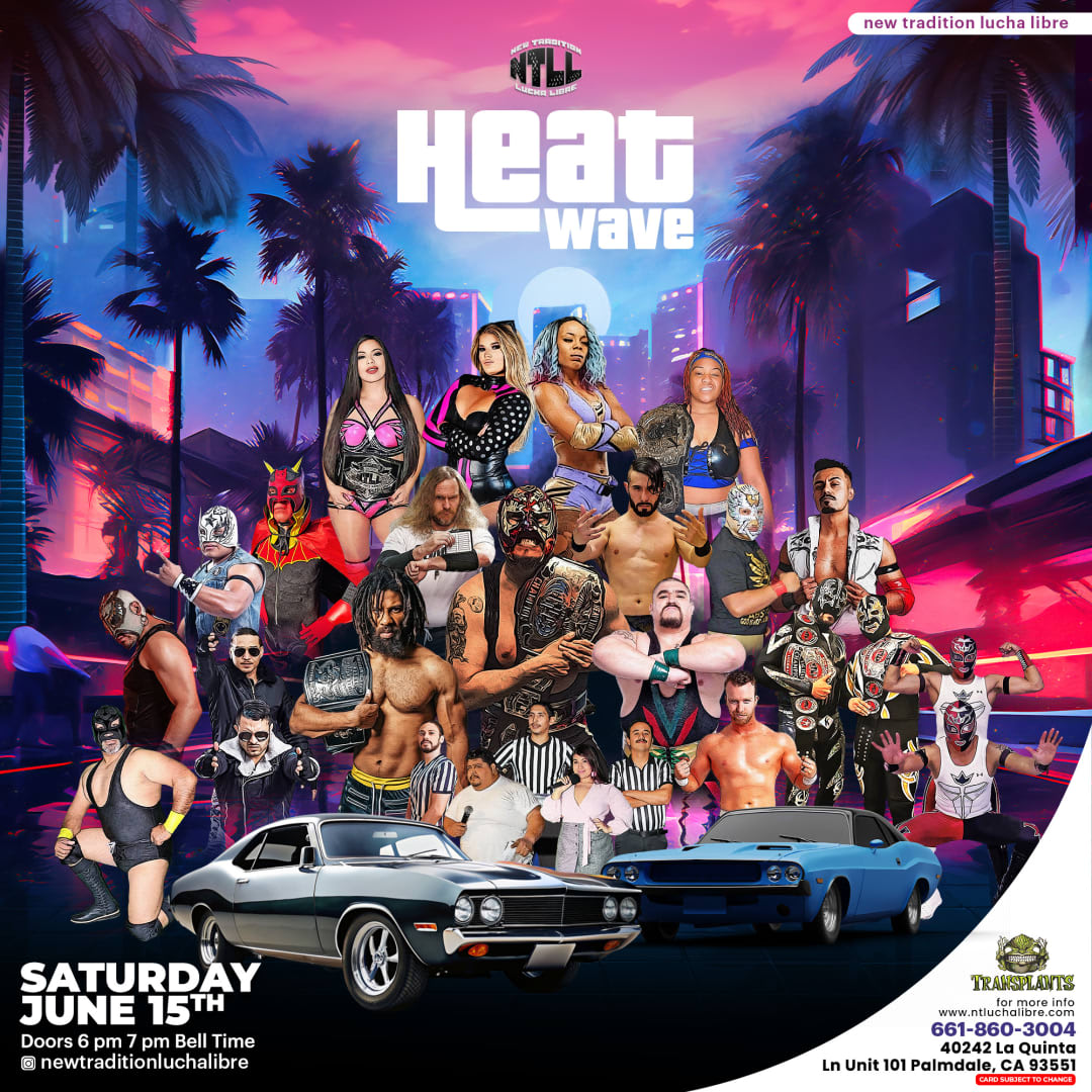 Event - NTLL PRESENTS HEATWAVE LUCHA LIBRE/PRO WRESTLING  - Palmdale, CA - Sat, June 15, 2024} | concert tickets