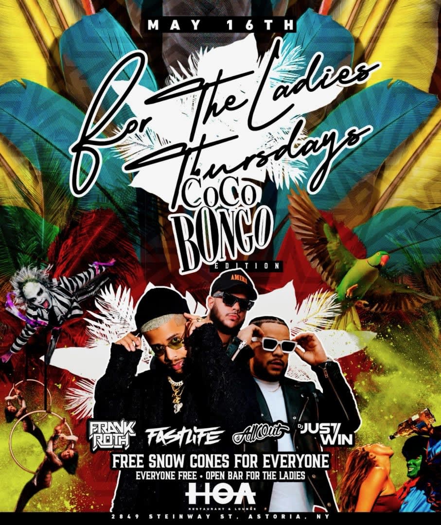 Event - For The Ladies Thursdays Coco Bongo Edition At HOA - Queens, NY - Thu, May 16, 2024} | concert tickets