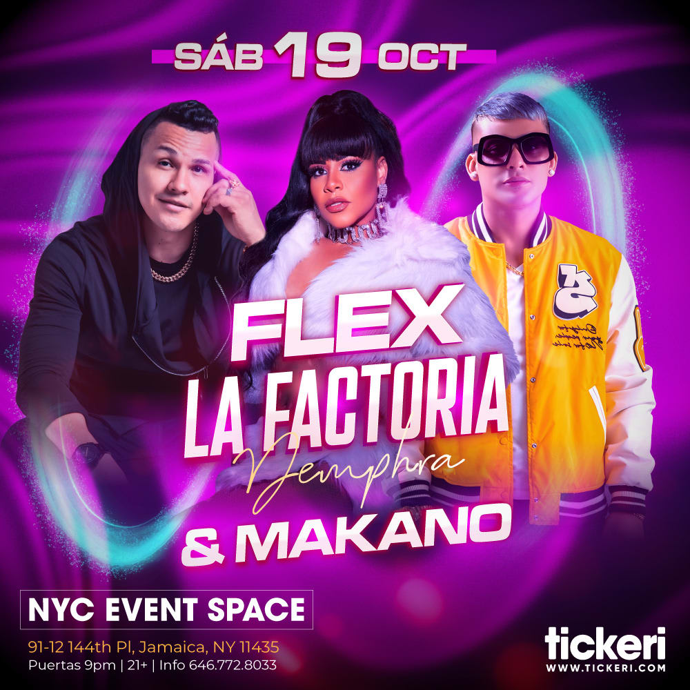 Event - FLEX , LA FACTORIA Y MAKANO EN NEW YORK  - Queens, NY - sáb, 19 de octubre de 2024} | concert tickets