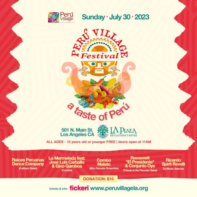 Event - Peru Village Festival I A Taste of Peru - Los Angeles, California - 30 de julio de 2023 | concert tickets