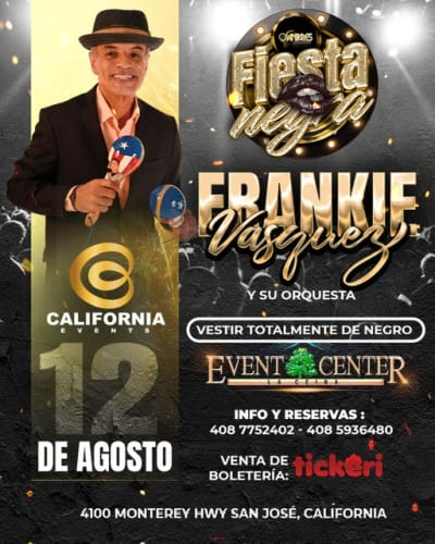 Event - FRANKIE VASQUEZ FIESTA NEGRA ! SAN JOSE CALIFORNIA ***POSTPUESTO*** - San Jose, California - August 12, 2023 | concert tickets