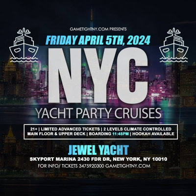 Event - NYC Friday Night Yacht Party Cruise Skyport Marina Jewel Yacht 2024 - New York, New York - 5 de abril de 2024 | concert tickets